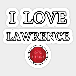 I LOVE LAWRENCE | Alabam county United state of america Sticker